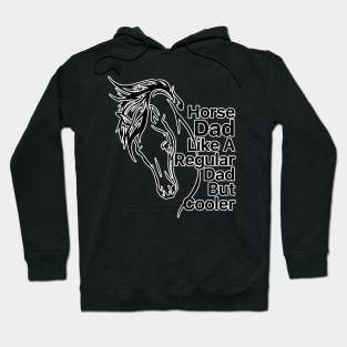 Horse Dad Like A Regular Dad But Cooler Hoodie